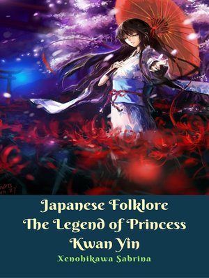 cover image of Japanese Folklore the Legend of Princess Kwan Yin